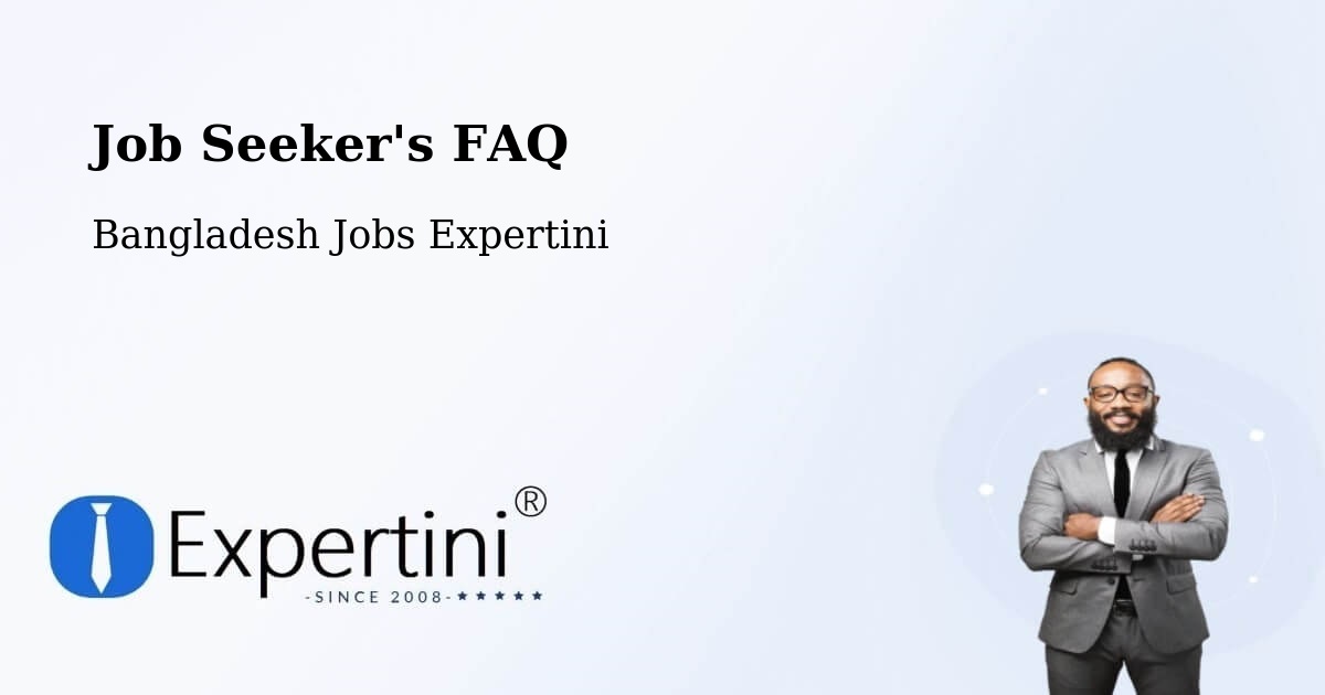 Job Seeker FAQ – Dinajpur - Bangladesh Jobs Expertini